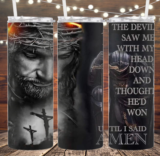 20 oz Tumbler - The Devil Saw Me With My Head Down